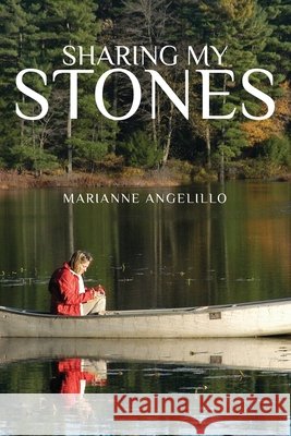 Sharing My Stones Marianne Angelillo 9798465061094