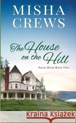 The House on the Hill Misha Crews   9798465168588 Independently Published