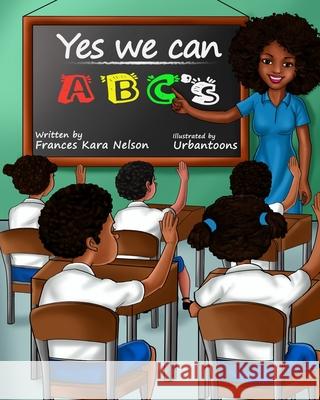 Yes We Can ABC's Frances Kara Nelson, Urbantoons 9798465271127