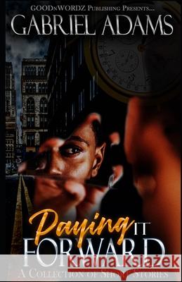 Paying It Forward AdamS Gabriel AdamS 9798465324519 Independently published
