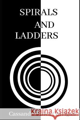 Spirals and Ladders Cassandra Jules Corrigan 9798465389259 Independently Published