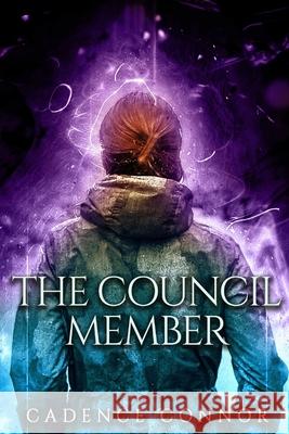 The Council Member Cadence Connor 9798465488181 Independently Published