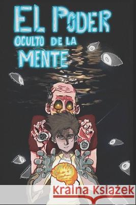 El Poder Oculto de la Mente Julio Tovar 9798465489751