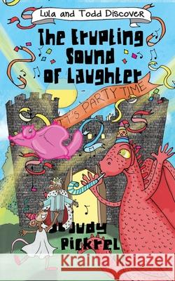 The Erupting Sound of Laughter Judy Pickrel, Charity Russell 9798465629263