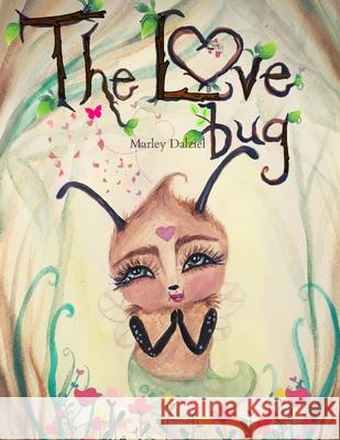 The LOVE Bug Marley Dalziel 9798465669481