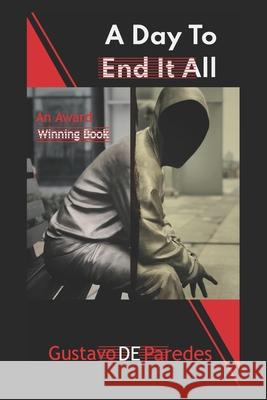 A Day to End It All Gustavo de Paredes 9798465684439 Independently Published