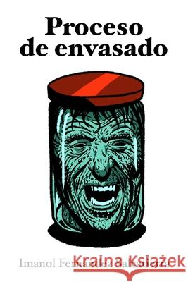 Proceso de envasado Imanol Fernández Salvatierra, Víctor Gómez García 9798465758468 Independently Published