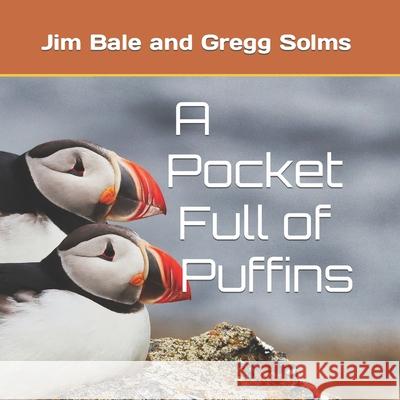 A Pocket Full of Puffins Jim Bale 9798465782913 Independently Published