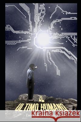 El último humano Luis Fierro Carrión, Gabriela González Fierro 9798465803892