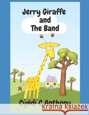 Jerry Giraffe and The Band Cyndi C Anthony 9798465889681 Independently Published
