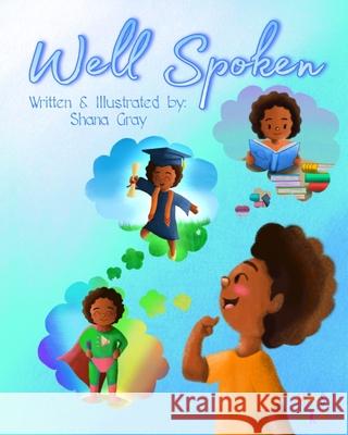 Well Spoken Shana Altra Gray, Shana Altra Gray 9798465928403 Independently Published