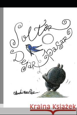 Soltar, dejar pasar Claudio Furnier 9798466030839