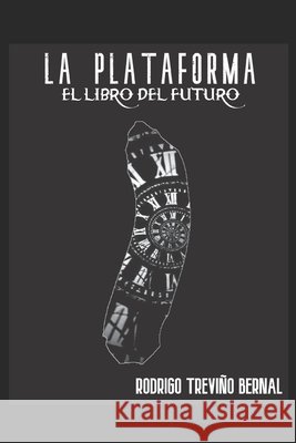 La Plataforma 1 Rodrigo Treviño Bernal 9798466466201