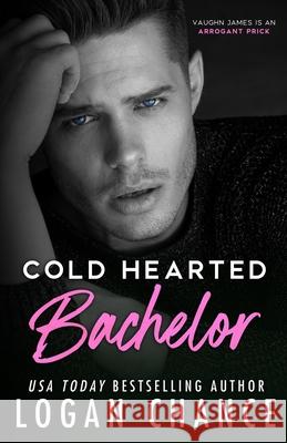 Cold Hearted Bachelor Logan Chance 9798466495447