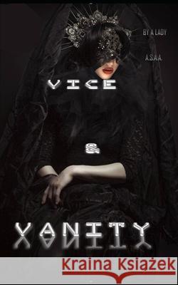 Vice and Vanity A S A a, A Lady a S a a Writer 9798466529302 Independently Published