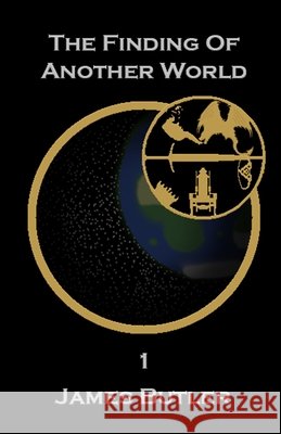 The Finding Of Another World Butler, James 9798466606997