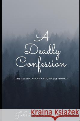 A Deadly Confession Sukriti Mantri 9798466697278 Independently Published
