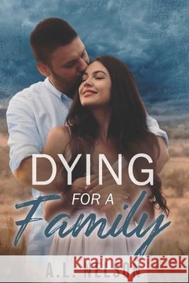 Dying for a Family A L Nelson 9798467021164 Independently Published