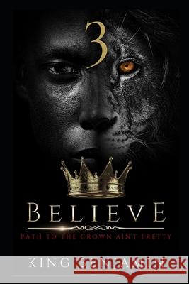 Believe 3 King Benjamin 9798467090542