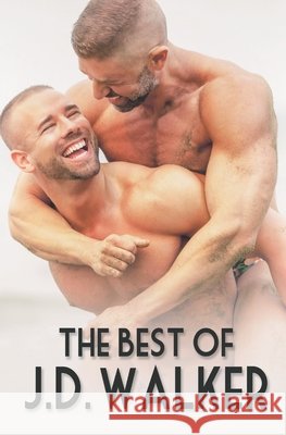 The Best of J.D. Walker J D Walker 9798467243672 Independently Published
