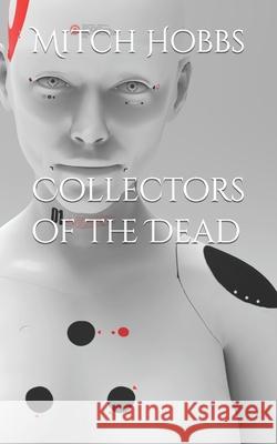 Collectors of the Dead Mitch Hobbs 9798467257655
