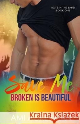 Save Me: Broken is Beautiful Ami Ackerman 9798467273525