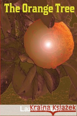 The Orange Tree Lazlo Ferran 9798467491615