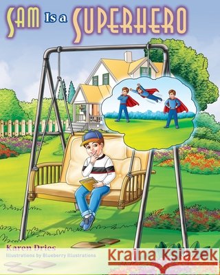 SAM Is a SUPERHERO Karen Dries, Blueberry Illustrations 9798467636658