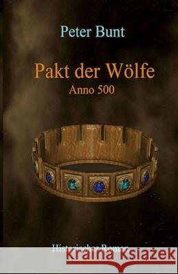 Pakt der Wölfe: Anno 500 Peter Bunt 9798467777566