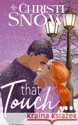 That Touch... Christi Snow 9798467779164