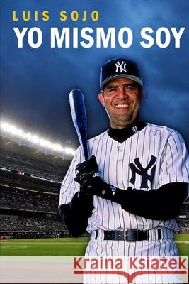 Yo mismo soy Luis Sojo 9798468385074 Independently Published