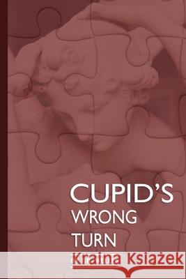 Cupid's Wrong Turn Welles T.R. Welles 9798468402528 Independently published