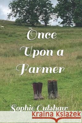 Once upon a farmer Culshaw Sophie Culshaw 9798468441879