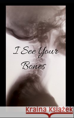 I See Your Bones J Synical J 9798468567319 Independently published