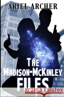 The Madison-McKinley Files Ariel Archer   9798468703243 Independently Published