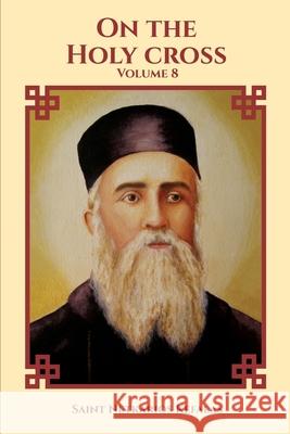 On the Holy Cross Saint Nektarios Kefalas 9798468952726 Independently Published