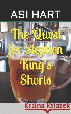 The Quest for Stephen King's Shorts Asi Hart 9798469016557 Independently Published