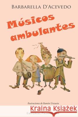 Músicos ambulantes Barbarella D'Acevedo, Ramón Unzueta, Eduardo René Casanova Ealo 9798469052715