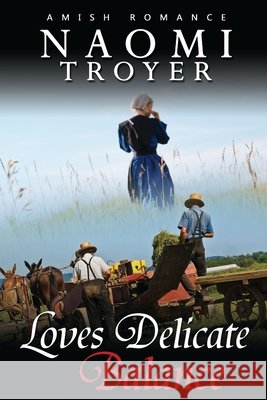 Loves Delicate Balance Naomi Troyer 9798469113386