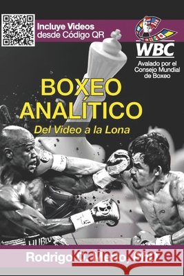 Boxeo Analítico: Del Video a la Lona Rodrigo Damián Merlo, PhD 9798469148883 Independently Published