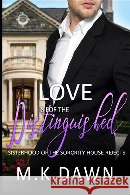 Love is for the Distinguished M K Dawn 9798469586784 Independently Published