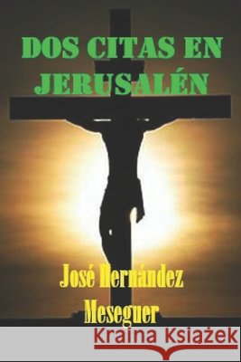 DOS Citas En Jerusalén Hernández Meseguer, José 9798469616498