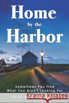 Home by the Harbor Kyle Kochenberger 9798469877899