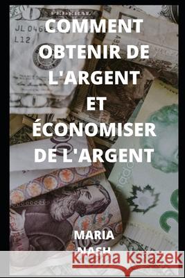 Comment gagner de l'argent et économiser de l'argent Maria Nash 9798469947240 Independently Published