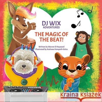 DJ Wix Adventures - The Magic of the Beat Warren D Hayward 9798470138767