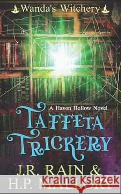Taffeta Trickery: A Paranormal Women's Fiction Novel: (Wanda's Witchery) Mallory, H. P. 9798470300423 Independently Published