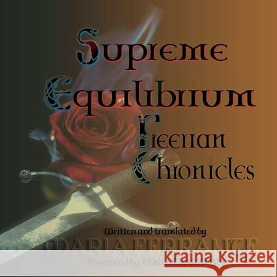 Supreme Equilibrium: Freerian Chronicles Xenia Tsarkova, Maria Ferrante, Xenia Tsarkova 9798470578839 Independently Published
