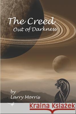 The Creed: Out of Darkness Larry Morris 9798470635679