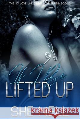 If I Be Lifted Up Nell, She 9798470773951