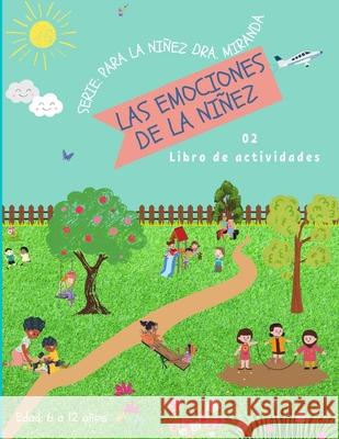 Las Emociones de la Niñez Miranda Jimenez Psyd, Lisa A. 9798470975232 Independently Published